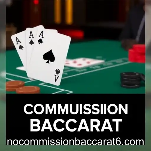 Exploring the Surge in No Commission Baccarat Online