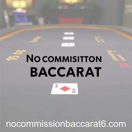 The Growing Popularity of No-Commission Baccarat